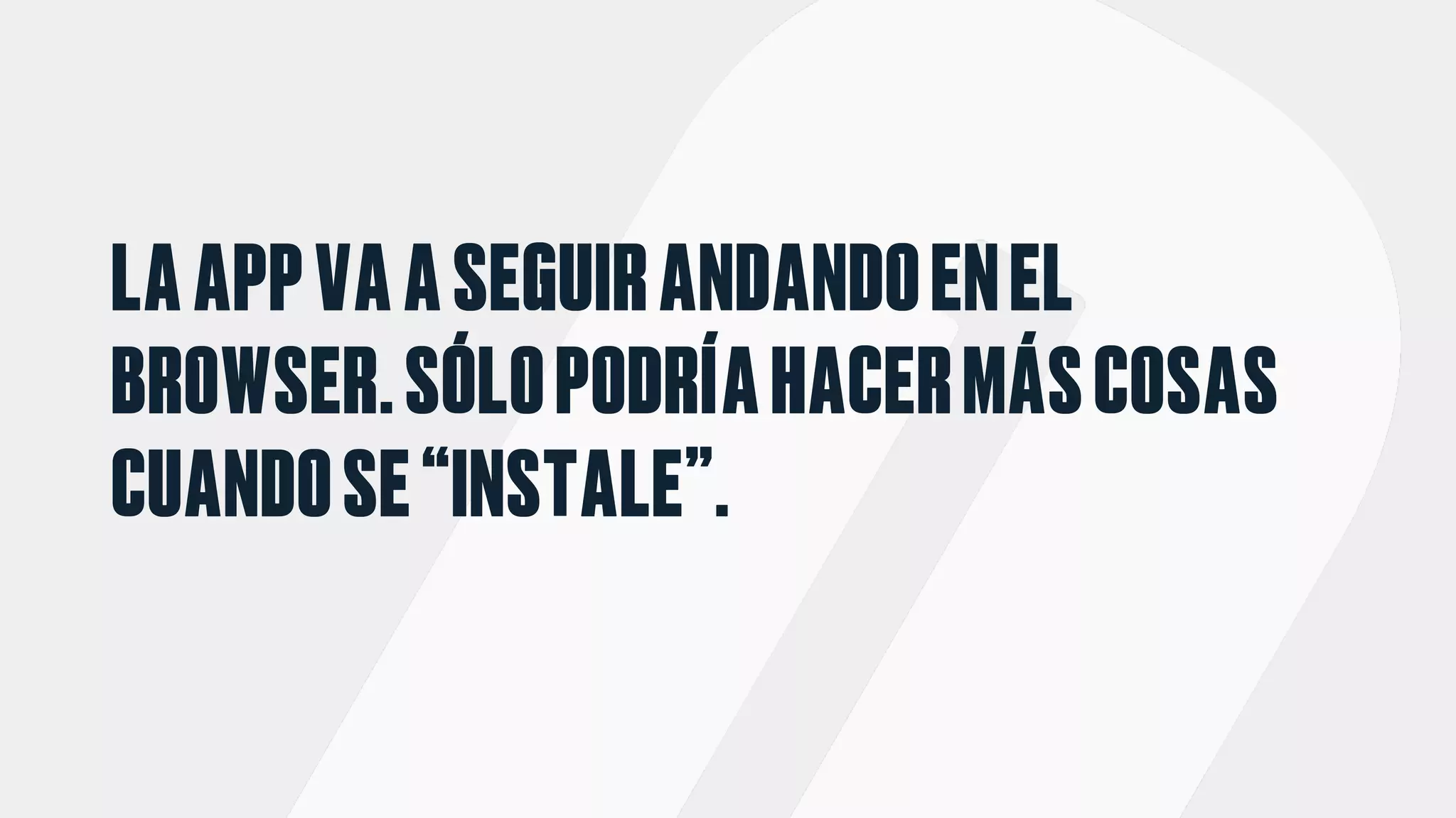 LAAPPVAASEGUIRANDANDOENEL
BROWSER.SÓLOPODRÍAHACERMÁSCOSAS
CUANDOSE“INSTALE”.
 