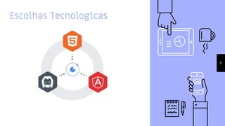 Escolhas Tecnologicas
31
 
