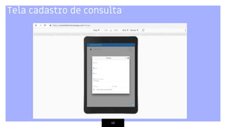 40
Tela cadastro de consulta
 