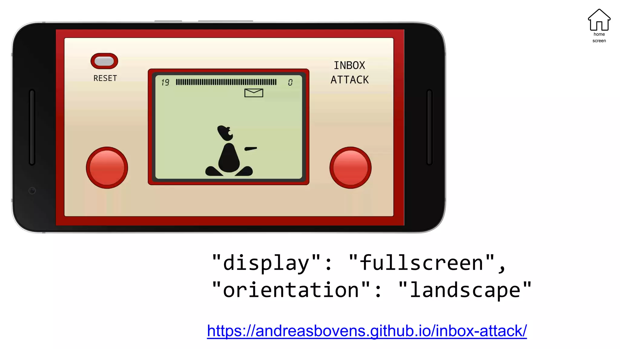 "display": "fullscreen",
"orientation": "landscape"
https://andreasbovens.github.io/inbox-attack/
home
screen
 