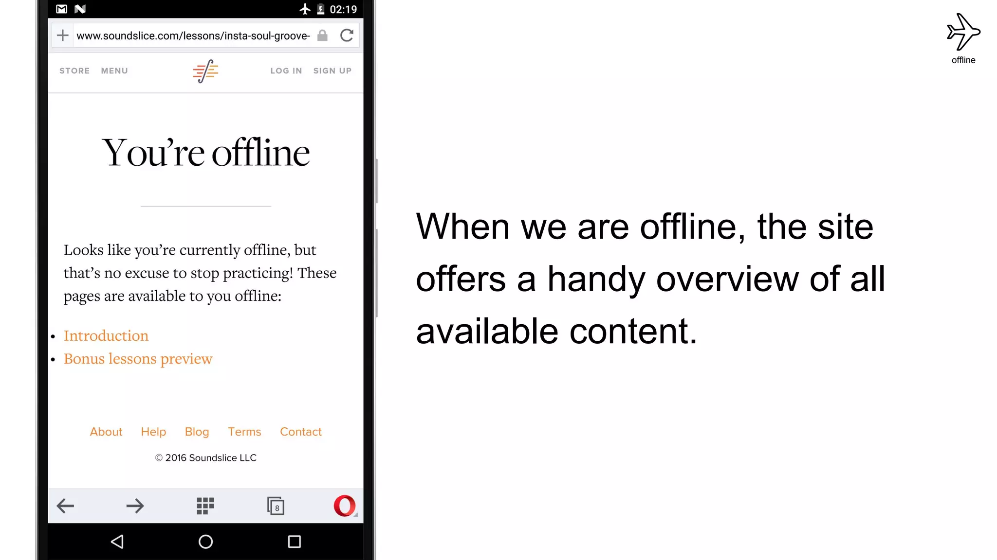 When we are offline, the site
offers a handy overview of all
available content.
offline
 