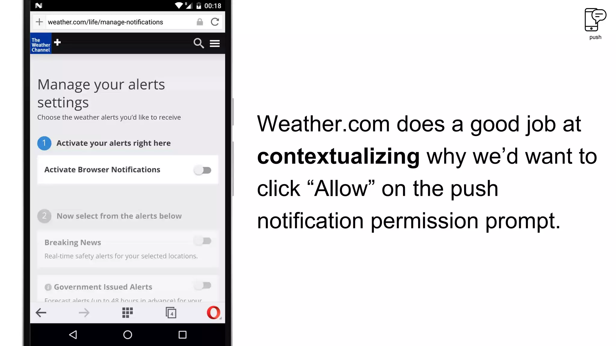 push
Weather.com does a good job at
contextualizing why we’d want to
click “Allow” on the push
notification permission prompt.
 