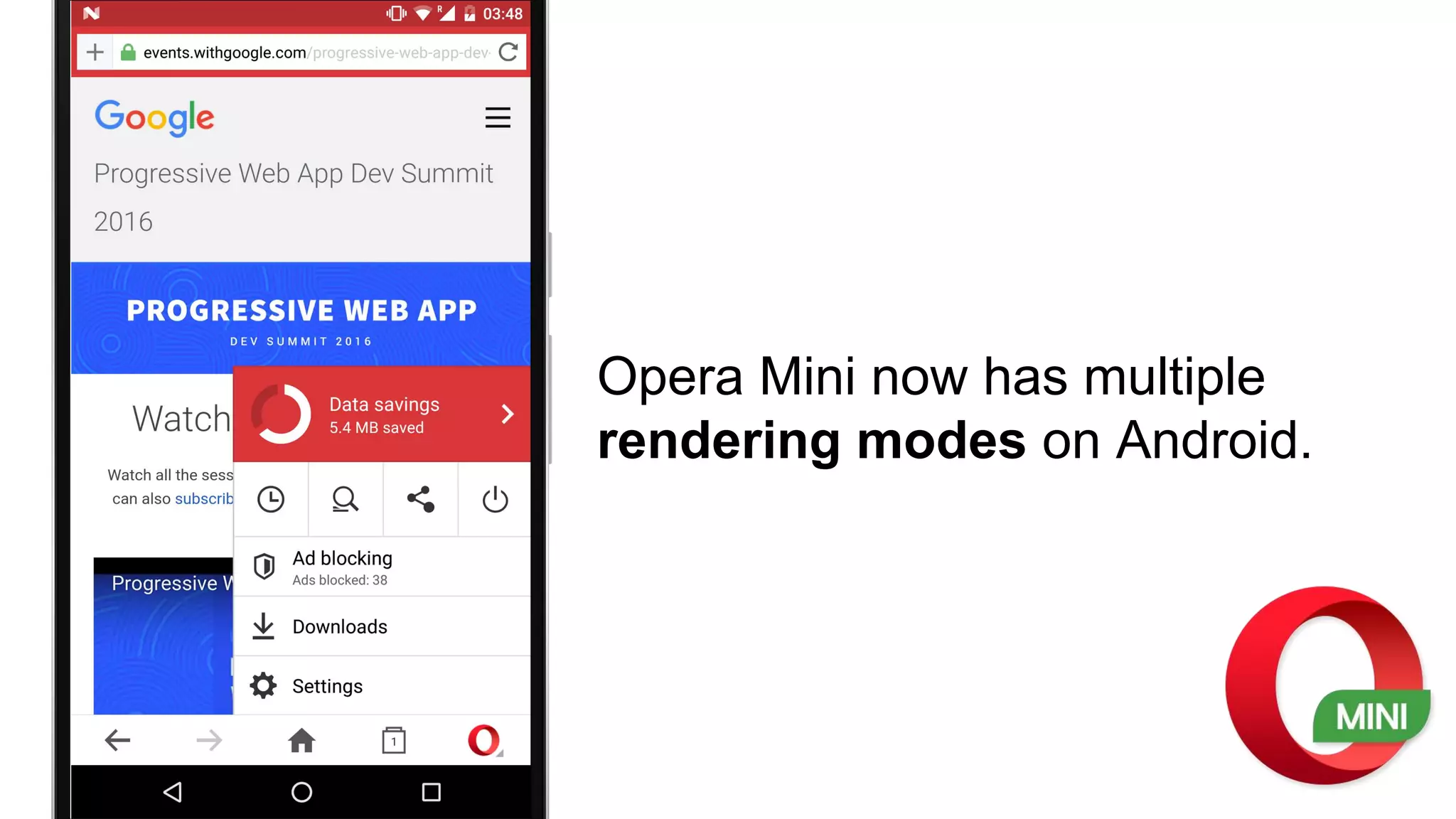 Opera Mini now has multiple
rendering modes on Android.
 
