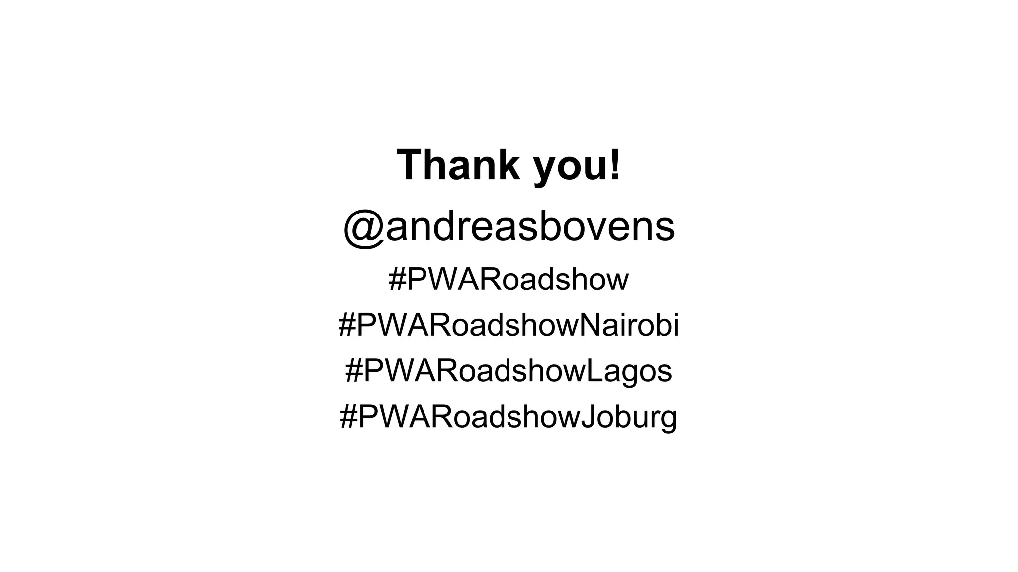 Thank you!
@andreasbovens
#PWARoadshow
#PWARoadshowNairobi
#PWARoadshowLagos
#PWARoadshowJoburg
 