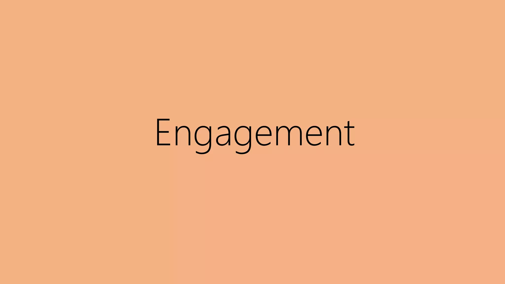 Engagement
 