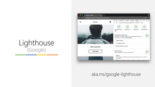 Lighthouse
(Google)
aka.ms/google-lighthouse
 