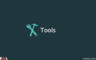 @simona_cotin
Tools
 