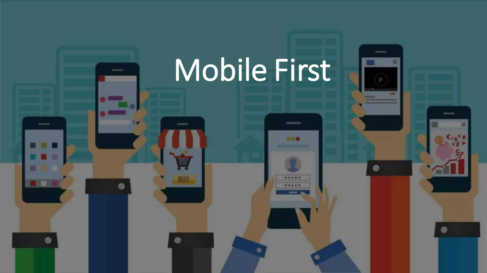 Mobile First
 