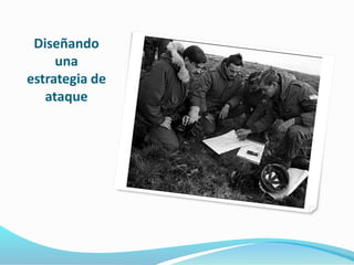 Diseñando 
una 
estrategia de 
ataque 
 