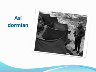 Así 
dormían 
 