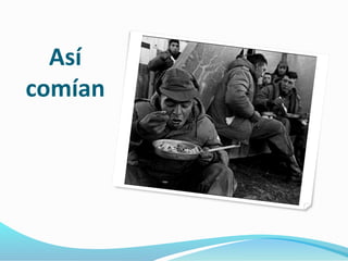 Así 
comían 
 