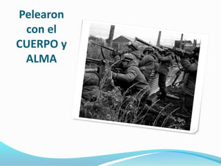 Pelearon 
con el 
CUERPO y 
ALMA 
 