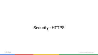 Confidential & Proprietary
Security - HTTPS
 