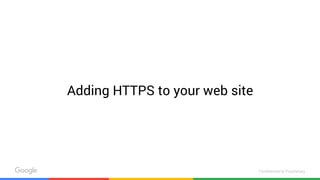 Confidential & Proprietary
Adding HTTPS to your web site
 