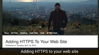 Adding HTTPS to your web site
 