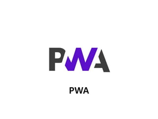PWA
 