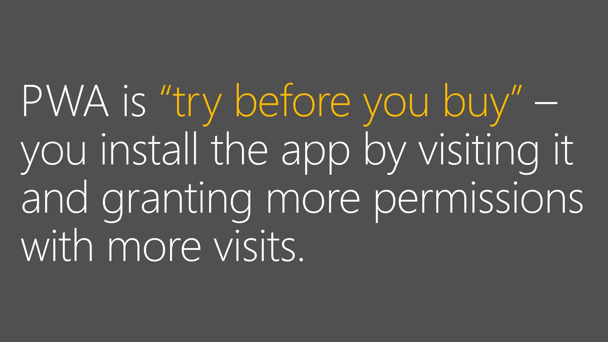 “try before you buy”
 