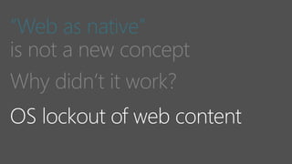 “Web as native”
 