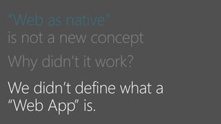 “Web as native”
 