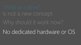 “Web as native”
 