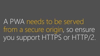 needs to be served
from a secure origin
 