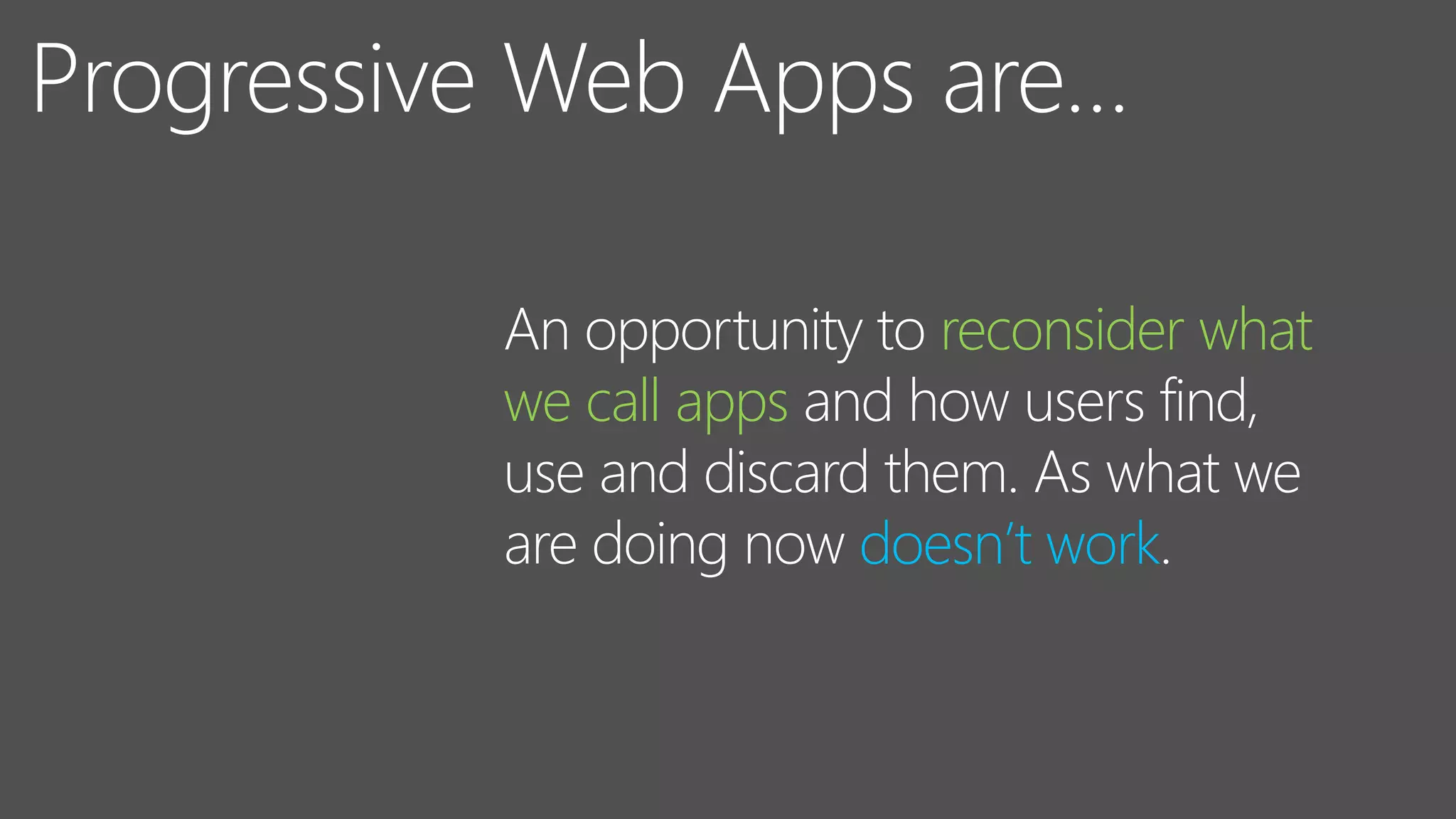 reconsider what
we call apps
doesn’t work
 