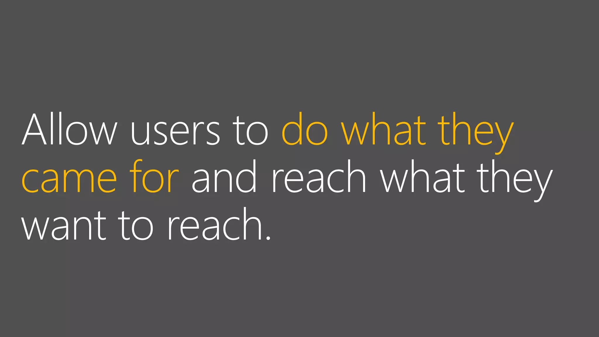 do what they
came for
 