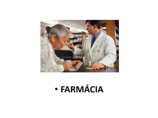 • FARMÁCIA