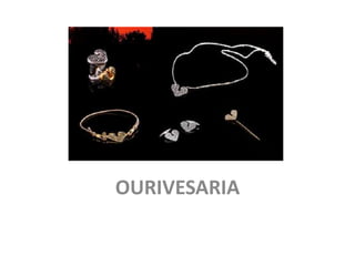 OURIVESARIA