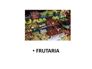 • FRUTARIA