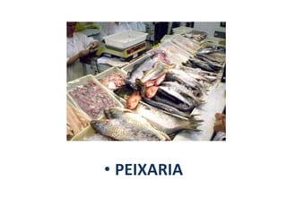 • PEIXARIA