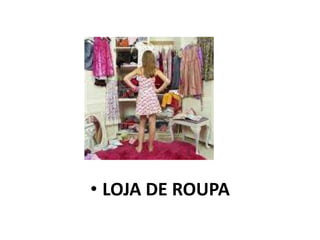 • LOJA DE ROUPA