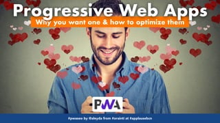 #pwaseo by @aleyda from #orainti at #applausebcn#pwaseo by @aleyda from #orainti at #applausebcn
Why you want one & how to optimize them
Progressive Web Apps
 