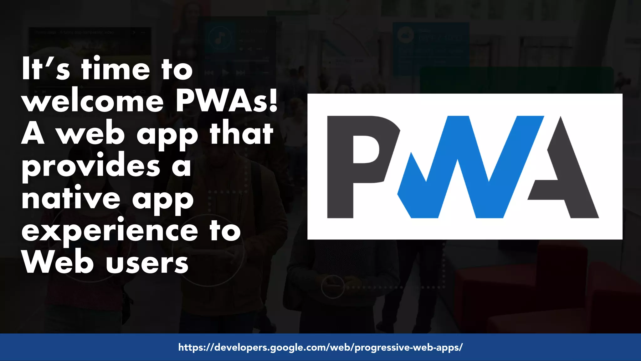 #pwaseo by @aleyda from #orainti at @digitaleliteday!
It’s time to
welcome PWAs!
A web app that
provides a
native app
experience to
Web users
https://developers.google.com/web/progressive-web-apps/
 