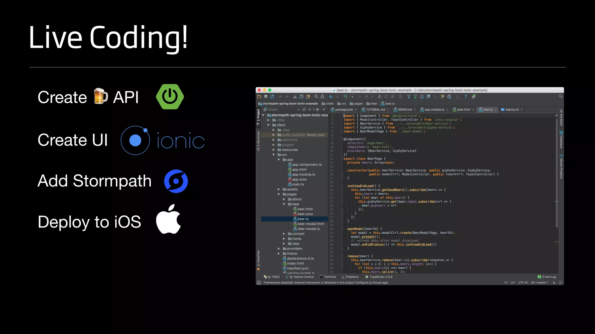 Live Coding!
Create 🍺 API
Create UI
Add Stormpath
Deploy to iOS