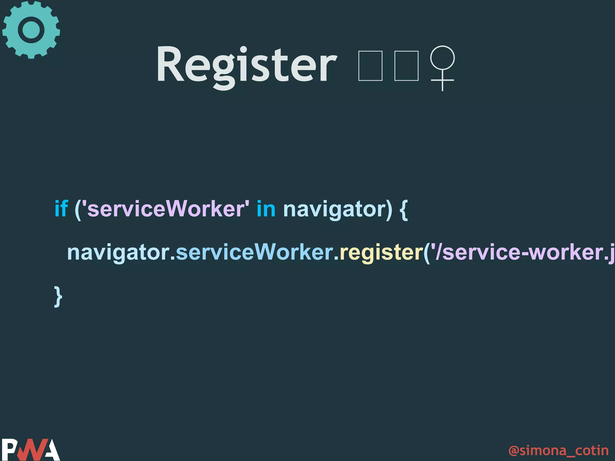@simona_cotin Register 🏋🏋♀️ if ('serviceWorker' in navigator) { navigator.serviceWorker.register('/service-worker.j } 