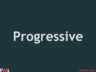 @simona_cotin
Progressive
 