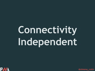 @simona_cotin
Connectivity
Independent
 