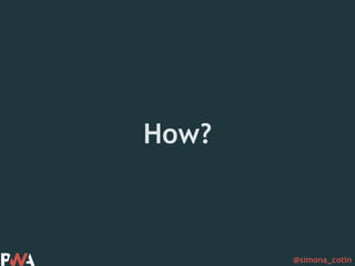 @simona_cotin
How?
 