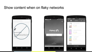 Show content when on flaky networks
 