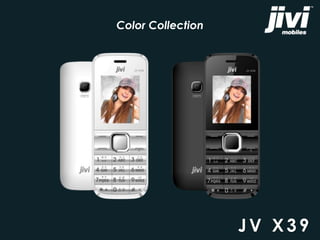 Color Collection 
JV X3 9 

