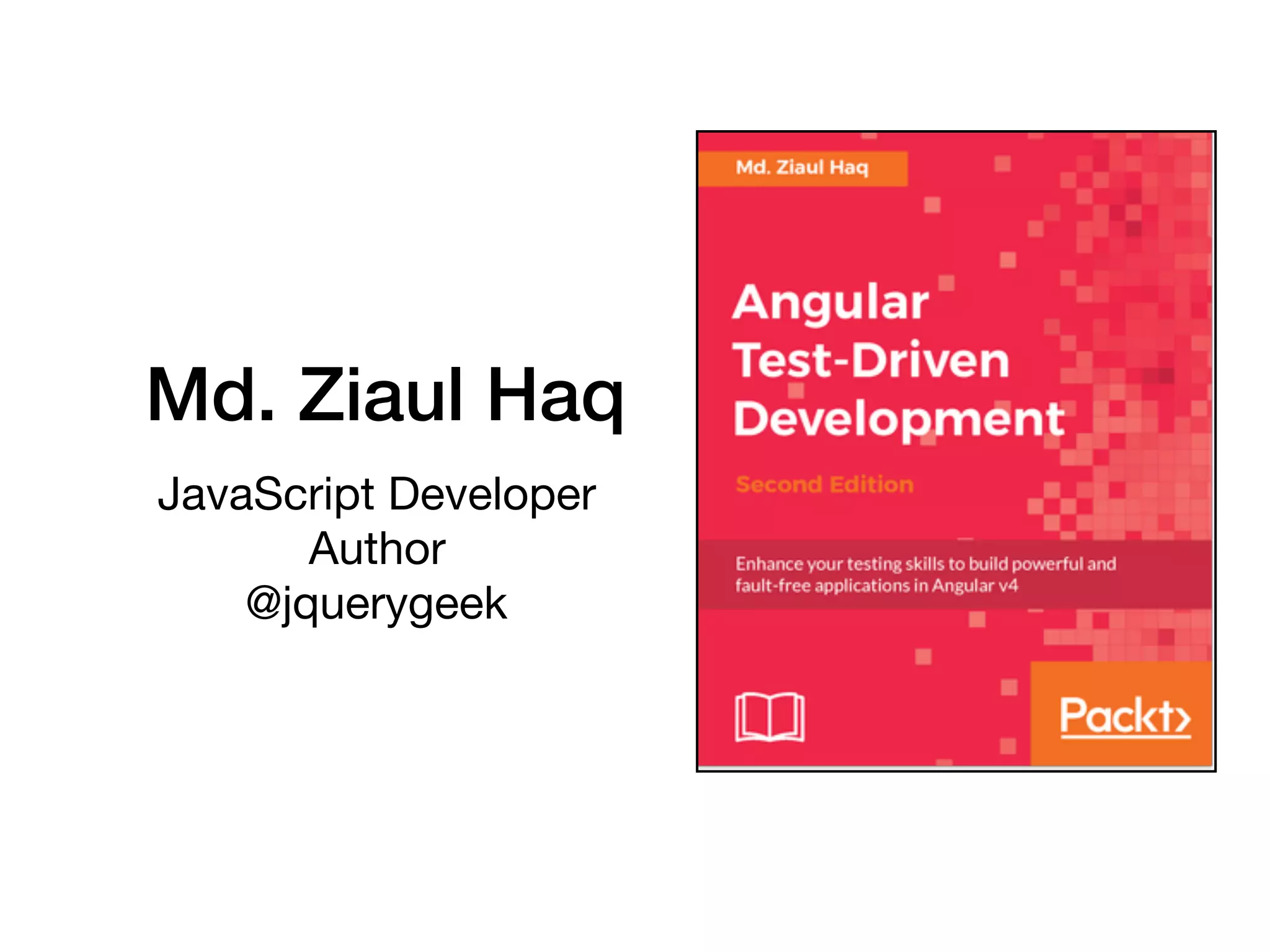Md. Ziaul Haq
JavaScript Developer

Author

@jquerygeek
 
