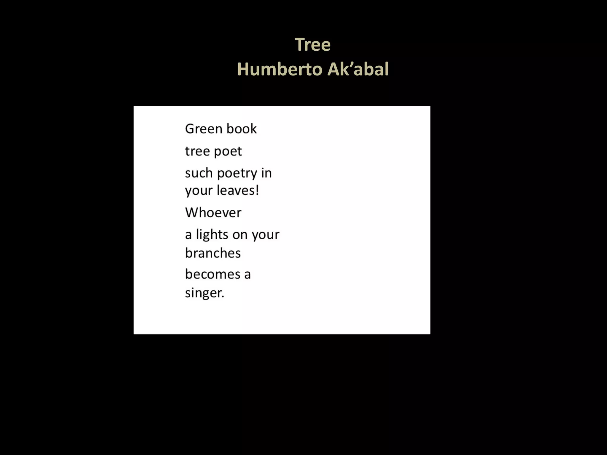 Tree Humberto Ak’abal 