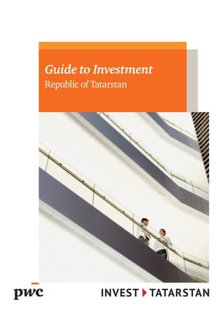 Guide to Investment
Republic of Tatarstan
 