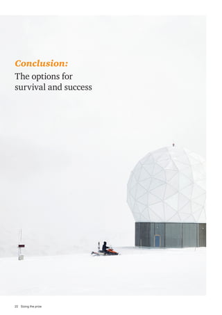 Conclusion:
The options for
survival and success
22 Sizing the prize
 