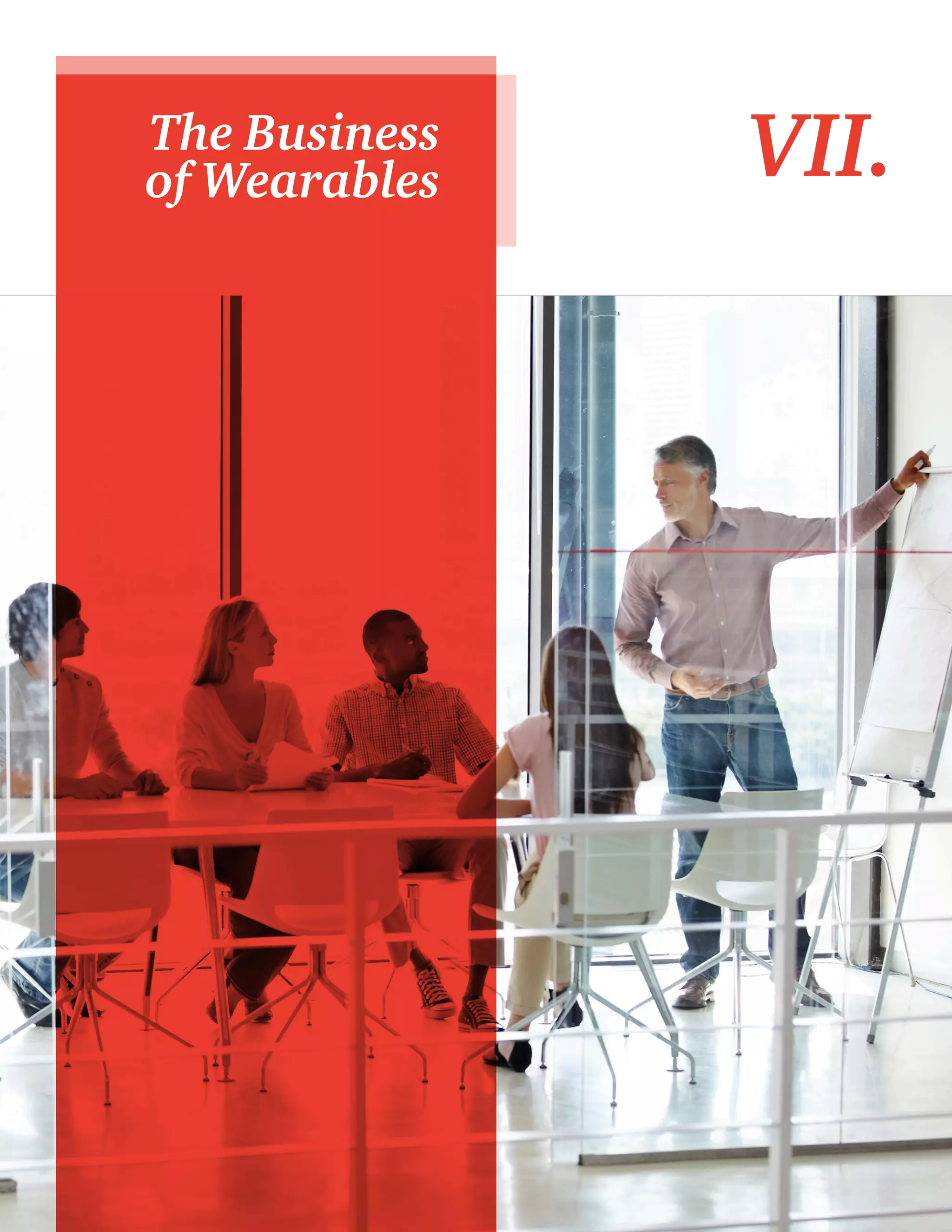 21 
The Business VII. 
of Wearables 
 