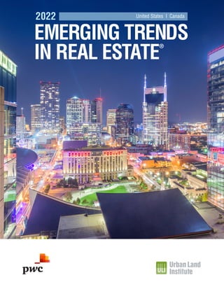 EMERGING TRENDS
IN REAL ESTATE
®
2022 United States l Canada
 