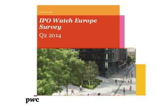 IPO Watch Europe
Survey
Q2 2014
www.pwc.com
 