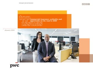 www.pwc.com/us/insurance
January 2016
Commercial insurance: cyclicality and
opportunity on the road to 2020
 