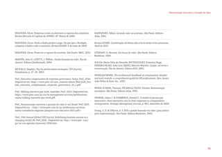 MALVESSI, Oscar. Empresas criam ou destroem a riqueza dos acionistas.
Revista Mercado de Capitais da APIMEC-SP. Março de 2000.
MALVESSI, Oscar. Onde a Sadia perdeu o jogo. Ou por que a Perdigão
comprou a Sadia e não o contrário. Revista EXAME. 6 de maio de 2009.
MALVESSI, Oscar. Preservar a riqueza do acionista. São Paulo: IBGC, 2014.
MARTIN, John D. e PETTY, J. Willian. Gestão baseada em valor. Rio de
Janeiro: Editora Qualitymark, 2004.
MCNALLY, Stephen. Pay for performance strategies. CPA Journal,
Pensylvania, p. 27- 29, 2003.
PwC. Executive compensation & corporate governance. Suíça: PwC, 2014.
Disponível em: https://www.pwc.ch/user_content/editor/files/publ_hrs/
pwc_executive_compensation_corporate_governance_14_e.pdf.
PwC. Making executive pay work. Austrália: PwC, 2012. Disponível em:
https://www.pwc.com/gx/en/hr-management-services/publications/
assets/making-executive-pay-work.pdf.
PwC, Remuneração executiva e geração de valor.1ª ed. Brasil: PwC 2015.
Disponível em: <http://www.pwc.com.br/pt/publicacoes/servicos/
assets/consultoria-negocios/pesquisa-rem-executiva-2015.pdf>.
PwC, 19th Annual Global CEO Survey. Redefining business success in a
changing world.UK: PwC 2016. Disponível em: http://www.pwc. com/
gx/en/ceo-agenda/ceosurvey/2016.htm.
RAPPAPORT, Alfred. Gerando valor ao acionista. São Paulo: Editora
Atlas, 2001.
Revista EXAME. Combinação de bônus alto e lucro baixo irrita acionistas.
Abril de 2015
STEWART, G. Bennett. Em busca do valor. São Paulo: Editora
Bookman, 2005.
SOUZA, Maria Zélia de Almeida; BITTENCOURT, Francisco Rage;
PEREIRA FILHO, João Lins; BISPO, Marcelo Macêdo. Cargos, carreiras e
remuneração. Rio de Janeiro: Editora FGV, 2005.
WORLDATWORK. The worldatwork handbook of compensation, benefits
and total rewards: a comprehensive guide for HR professionals. New Jersey:
John Wiley & Sons, Inc., 2007.
WOOD JUNIOR, Thomaz; PICARELLI FILHO, Vicente. Remuneração
estratégica. São Paulo: Editora Atlas, 1995.
WOWAK, Adam J. & HAMBRICK, Donald C. A model of person-pay
interaction: How executives vary in their responses to compensation
arrangements. Strategic Management Journal, p. 803, dezembro de 2009.
Young, S. D. & O’Byrne, S. F. EVA e gestão baseada em valor: guia prático
para implementação. São Paulo: Editora Bookman, 2003.
Remuneração Executiva e Geração de Valor
31
 